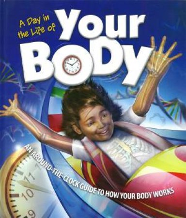 A Day In The Life Of Your Body by Beverly McMillan