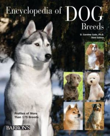 Encyclopedia of Dog Breeds by Caroline Coile