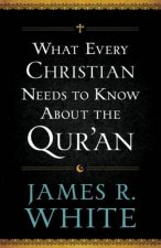 What Every Christian Needs to Know About the Quran