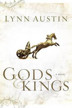 Gods And Kings by Lynn N. Austin