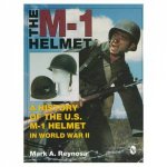M1 Helmet A History of the US M1 Helmet in World War II
