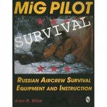 MiG Pilot Survival Russian Aircrew Survival Equipment and Instruction