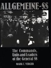 AllgemeineSS The Commands Units and Leaders of the General SS