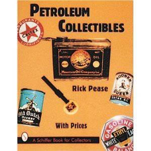 Petroleum Collectibles by PEASE RICK