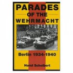 Parades of the Wehrmacht Berlin 19341940 Berlin 19341940