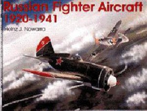 Russian Fighter Aircraft 1920-1941 by NOWARRA HEINZ J.