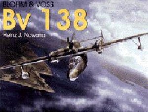 Blohm & Vs Bv 138 by NOWARRA HEINZ J.