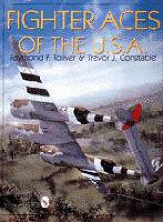 Fighter Aces of the Usa by TOLIVER RAYMOND & CONSTABLE TREVOR