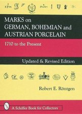 Marks on German Bohemian and Austrian Porcelain 1710 to the Present