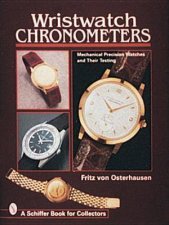 Wristwatch Chronometers Mechanical Precision Watches and Their Testing