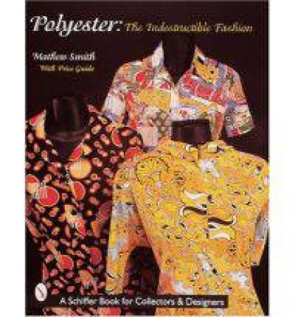 Polyester, Indestructible Fashion by SMITH MATTHEW BOYD