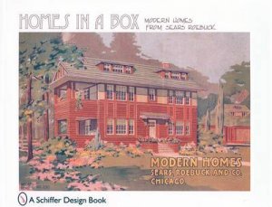 Homes in a Box: Modern Homes from Sears Roebuck by EDITORS