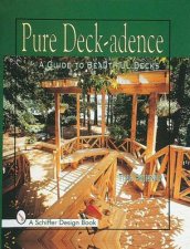Pure Deckadence A Guide to Beautiful Decks