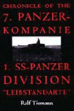 Chronicle of the 7 Panzerkompanie 1 SSPanzer Division Leibstandarte