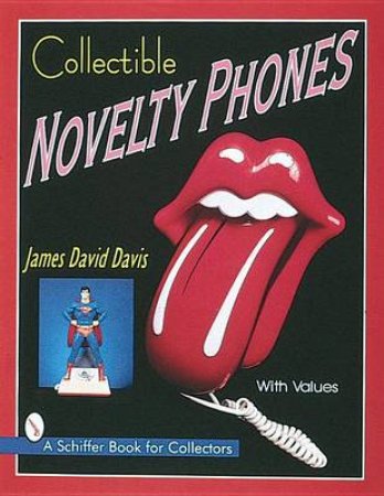 Collectible Novelty Phones: If Mr. Bell Could See Me Now by DAVIS JAMES DAVID