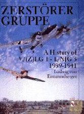 Zerstorergruppe A History of VZLG 1  INJG 3 19391941