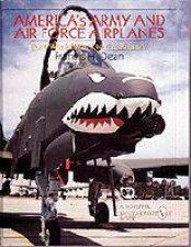 Americas Army and Air Force Airplanes PtWorld War I to the Present