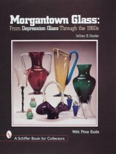 Morgantown Glass From Depression Glass Through the 1960s