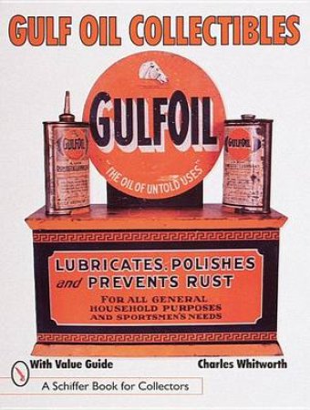 Gulf Oil Collectibles by WHITWORTH CHARLES