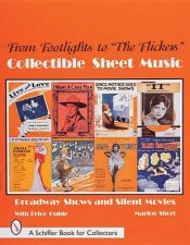From Footlights to Flickers Collectible Sheet Music  Broadway Shows and Silent Movies