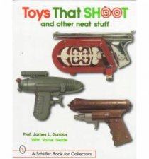 Toys That Shoot and Other Neat Stuff