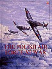 Polish Air Force at War Vol I The Official History Vol 1 19391943