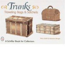 Trunks Traveling Bags and Satchels
