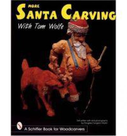 More Santa Carving with Tom Wolfe by WOLFE TOM