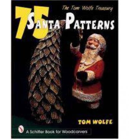 Tom Wolfe Treasury: 75 Santa Patterns by WOLFE TOM