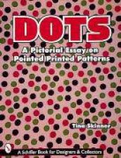 Dots A Pictorial Essay on Pointed Printed Patterns