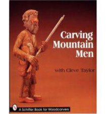 Carving Mountain Men with Cleve Taylor