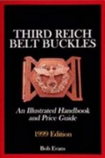 Third Reich Belt Buckles An Illustrated Handbook and Price Guide