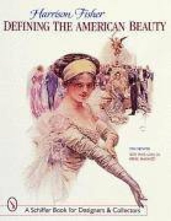 Harrison Fisher: Defining the American Beauty by SKINNER TINA