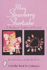 More Strawberry Shortcake An Unauthorized Handbook and Price Guide
