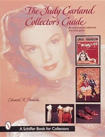 Judy Garland Collector's Guide: An Unauthorized Reference and Price Guide by PARDELLA EDWARD
