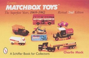 Lesney's Matchbox Toys: the Superfast Years, 1969-1982 by MACK CHARLIE