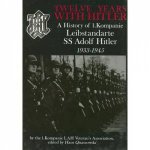 Twelve Years with Hitler A History of 1Kompanie Leibstandarte SS Adolf Hitler19331945
