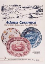 Adams Ceramics Staffordshire Potters and Pots 17791998