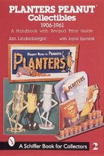Planters Peanut Collectibles 19061961  A Handbook with Revised Price Guide