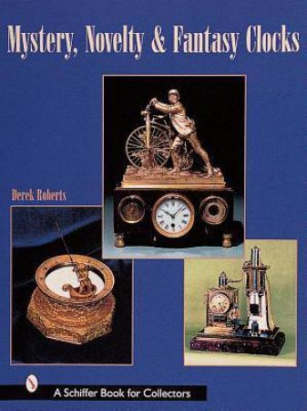 Mystery, Novelty, and Fantasy Clocks by ROBERTS DEREK