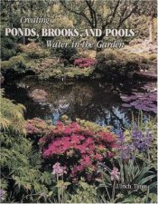 Creating Ponds Brooks and Pools Water in the Garden