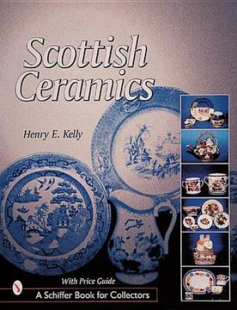 Scottish Ceramics by KELLY HENRY E.
