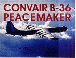 Convair B36 Peacemaker A Photo Chronicle