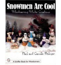 Snowmen Are Cool Woodcarving Winter Creations