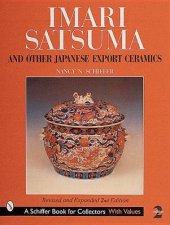 Imari Satsuma and Other Japanese Export Ceramics