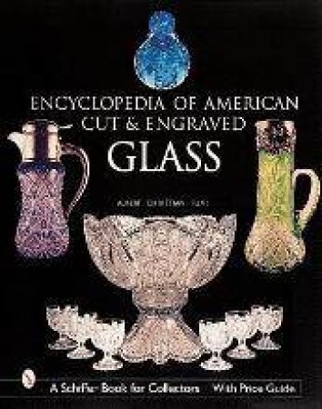 Encyclopedia of American Cut and Engraved Glass by REVI ALBERT CHRISTIAN