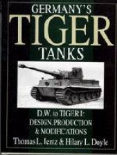 Germanys Tiger Tanks DW to Tiger I Design Production and Modifications