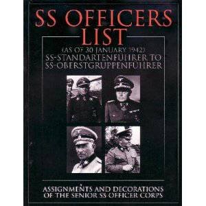 SS Officers List (as of January 1942): SS-Standartfuhrer to SS-Oberstgruppenfuhrer - Assignments and Decorations of the Senior SS Officer Corps by EDITORS