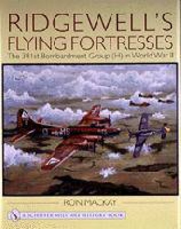 Ridgewell's Flying Fortresses: The 381st Bombardment Group (H) in World War Ii by MACKAY RON