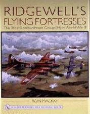 Ridgewells Flying Fortresses The 381st Bombardment Group H in World War Ii